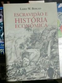 cover of the book Escravidão e História Econômica: demografia de Minas Gerais, 1720-1888