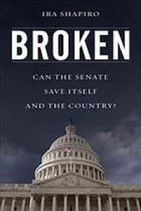 cover of the book Broken: can the Senate save itself and the country?