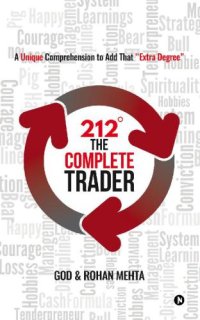 cover of the book 212° The Complete Trader : A Unique Comprehension to Add That "Extra Degree"