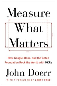 cover of the book Measure what matters : OKRs, the simple idea that drives 10x growth