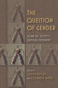 cover of the book The Question of Gender: Joan W. Scott’s Critical Feminism