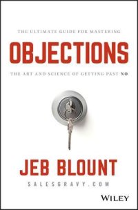 cover of the book Objections: The Ultimate Guide for Mastering the Art and Science of Getting Past No