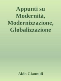 cover of the book Appunti per una discussione su Modernità, Modernizzazione, Globalizzazione