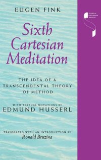 cover of the book Sixth Cartesian meditation: the idea of a transcendental theory of method