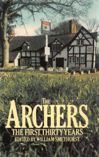 cover of the book The Archers: the first thirty years