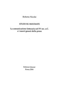 cover of the book Studi su Isocrate: La comunicazione letteraria nel IV sec. a. C. e i nuovi generi della prosa