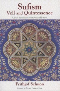 cover of the book Sufism: Veil and Quintessence: A New Translation with Selected Letters