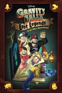 cover of the book Gravity Falls: Lost Legends