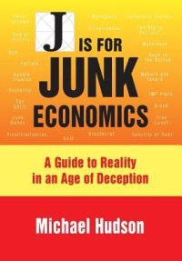 cover of the book J Is for Junk Economics: A Guide to Reality in an Age of Deception