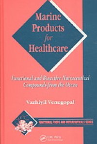 cover of the book Marine products for healthcare: functional and bioactive nutraceutical compounds from the ocean