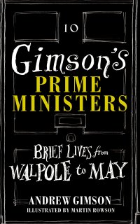 cover of the book Gimson’s Prime Ministers: Brief Lives from Walpole to May