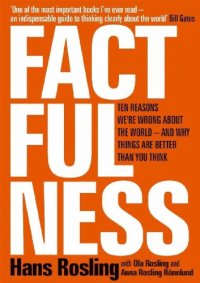 cover of the book Factfulness: Ten Reasons We’re Wrong About the World—and Why Things Are Better Than You Think