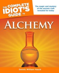 cover of the book The Complete Idiot’s Guide to Alchemy