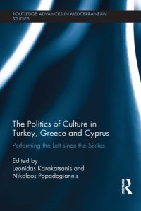 cover of the book The Politics of Culture in Turkey, Greece & Cyprus: Performing the Left Since the Sixties