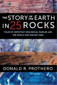 cover of the book The Story of the Earth in 25 Rocks: Tales of Important Geological Puzzles and the People Who Solved Them