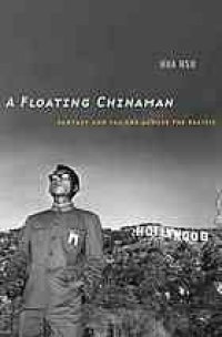 cover of the book A floating Chinaman : fantasy and failure across the Pacific