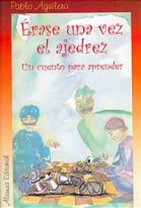 cover of the book Érase una vez el ajedrez : un cuento para aprender