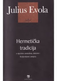 cover of the book Hermetička tradicija: o njezinim simbolima, doktrini i Kraljevskom umijeću