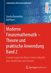 cover of the book Moderne Finanzmathematik – Theorie und praktische Anwendung Band 2 : Erweiterungen des Black-Scholes-Modells, Zins, Kreditrisiko und Statistik