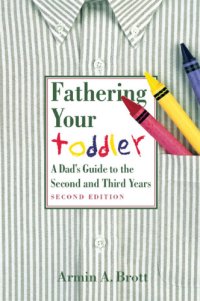 cover of the book A Dad’s Guide To The Second And Third Years