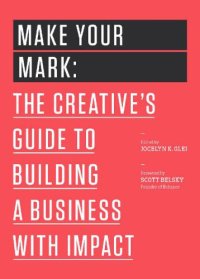 cover of the book Make Your Mark: The Creative’s Guide to Building a Business with Impact