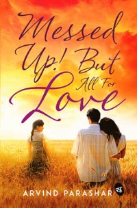 cover of the book Messed Up! But All for Love