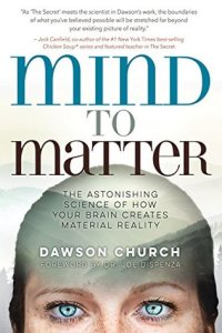 cover of the book Mind to Matter: The Astonishing Science of How Your Brain Creates Material Reality