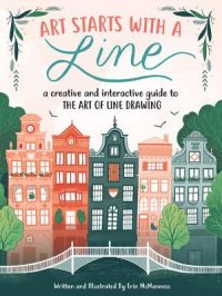 cover of the book Art Starts with a Line: A creative and interactive guide to the art of line drawing