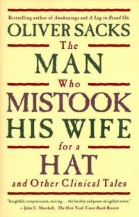 cover of the book The Man Who Mistook His Wife for a Hat and Other Clinical Tales