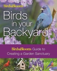 cover of the book Birds & Blooms: Birds in Your Backyard