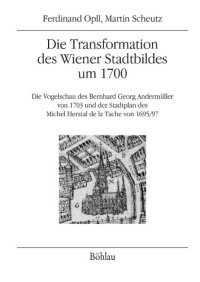 cover of the book Wien im Jahre 1703 : Die Vogelschau des Dessauer Gesandten Bernhard Georg Andermüller und die Transformation des Wiener Stadtbildes.