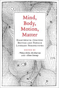 cover of the book Mind, Body, Motion, Matter: Eighteenth-Century British and French Literary Perspectives