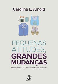 cover of the book Pequenas atitudes, grandes mudanças