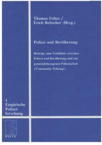 cover of the book Polizei und Bevölkerung : Beiträge zum Verhältnis zwischen Polizei und Bevölkerung und zur gemeindebezogenen Polizeiarbeit ("Community policing")