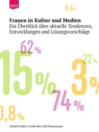 cover of the book Frauen in Kultur und Medien Ein Überblick über aktuelle Tendenzen, Entwicklungen und Lösungsvorschläge