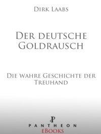 cover of the book Der deutsche Goldrausch die wahre Geschichte der Treuhand