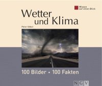 cover of the book Wetter und Klima: 100 Bilder - 100 Fakten