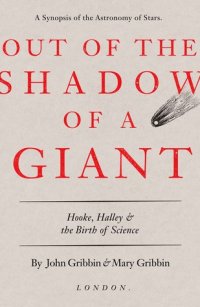 cover of the book Out of the Shadow of a Giant: Hooke, Halley, and the Birth of Science