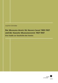 cover of the book Der Museums-Verein für Hessen-Cassel 1903-1927 und der Kasseler Museumsverein 1927-1947