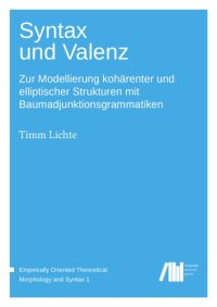 cover of the book Syntax und Valenz: Zur Modellierung kohärenter und elliptischer Strukturen mit Baumadjunktionsgrammatiken