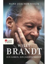 cover of the book Willy Brandt Ein Leben, ein Jahrhundert