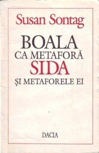 cover of the book Boala ca metaforă. SIDA şi metaforele sale