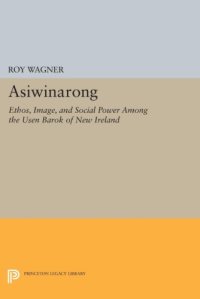 cover of the book Asiwinarong: Ethos, Image, and Social Power among the Baruk