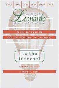 cover of the book Leonardo to the Internet: Technology and Culture from the Renaissance to the Present