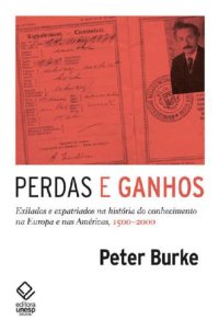 cover of the book Perdas e Ganhos: Exilados e Expatriados na História do Conhecimento na Europa e nas Américas, 1500-2000