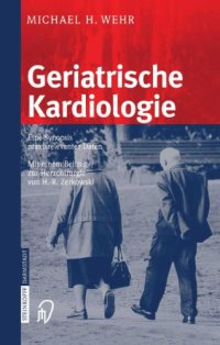 cover of the book Geriatrische Kardiologie : [eine Synopsis praxisrelevanter Daten] ; mit 58 Tabellen