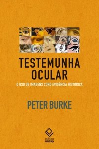 cover of the book Testemunha Ocular: O uso de imagens como evidência histórica