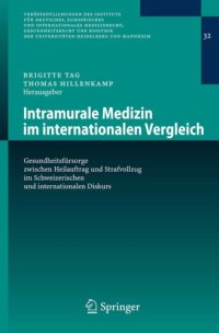 cover of the book Intramurale Medizin im internationalen Vergleich : Gesundheitsfürsorge zwischen Heilauftrag und Strafvollzug im schweizerischen und internationalen Diskurs