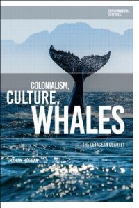 cover of the book Colonialism, Culture, Whales: The Cetacean Quartet