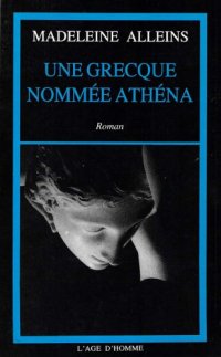 cover of the book Une grecque nommee Athena